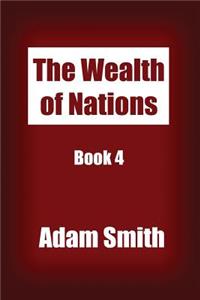 The Wealth of Nations Book 4