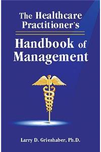 Healthcare Practitioner's Handbook of Management