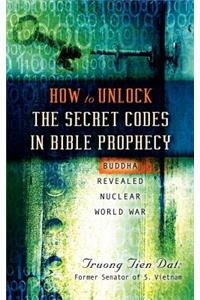 How To Unlock the Secret Codes in Bible Prophecy