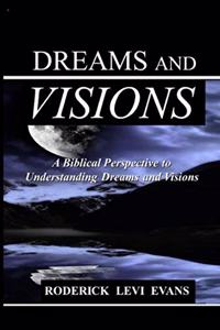 Dreams and Visions