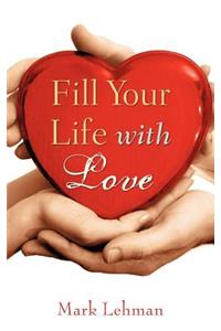 Fill Your Life With Love