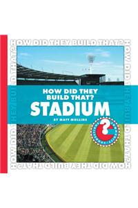 How Did They Build That? Stadium