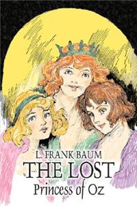 Lost Princess of Oz by L. Frank Baum, Fiction, Fantasy, Literary, Fairy Tales, Folk Tales, Legends & Mythology