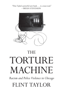 Torture Machine: Racism and Police Violence in Chicago