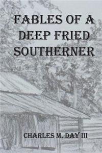 Fables of a Deep Fried Southerner