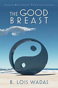 The Good Breast Expanded Version