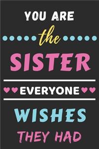 You Are The Sister Everyone Wishes They Had