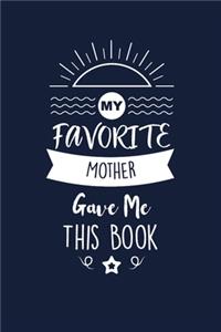 My Favorite Mother Gave Me This Book