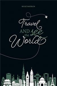 Reisetagebuch - Travel and see the World