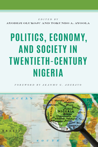 Politics, Economy, and Society in Twentieth-Century Nigeria