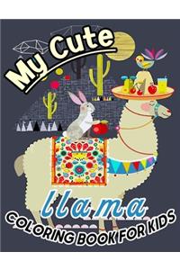 My Cute llama COLORING BOOK FOR KIDS