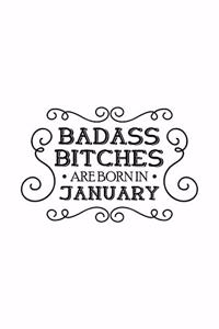 Badass Bitches Are Born In January