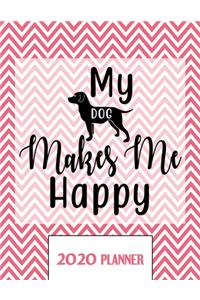 My Dog Makes Me Happy 2020 Planner