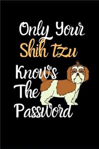 Only Your Shih Tzu Knows The Password