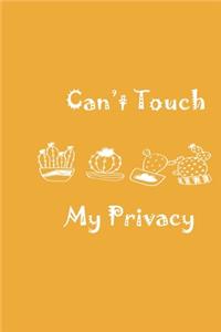 Can't Touch My Privacy Yellow Notebook 120 Blank Lined Page (6 x 9)