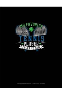 My Favorite Tennis Player Calls Me Mom