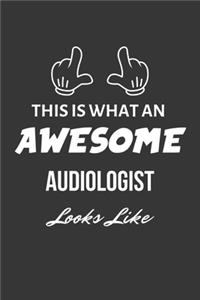This Is What An Awesome Audiologist Looks Like Notebook