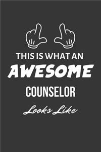 This Is What An Awesome Counselor Looks Like Notebook