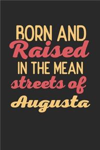 Born And Raised In The Mean Streets Of Augusta