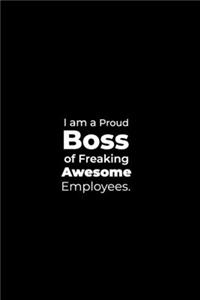I am a Proud Boss of Freaking Awesome Employees.