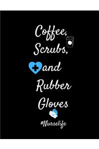 Coffee, Scrubs, and Rubber Gloves