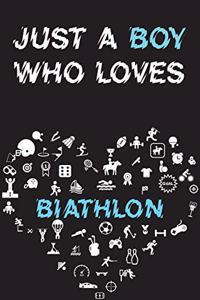 Just A Boy Who Loves BIATHLON Notebook