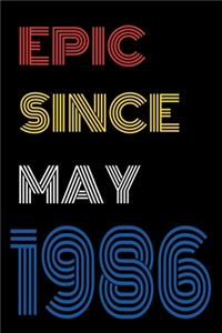 Epic Since May 1986 Notebook Birthday Gift For Women/Men/Boss/Coworkers/Colleagues/Students/Friends.