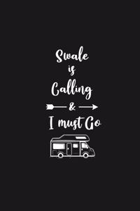 Swale is Calling and I Must Go