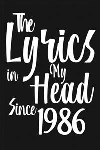 The Lyrics In My Head Since 1986 Notebook Birthday Gift