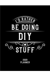 I'd Rather Be Doing Diy Stuff 2020 Planner