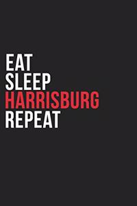 Eat Sleep Harrisburg Repeat