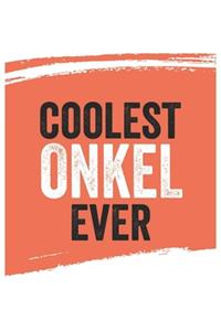 Coolest Onkel Ever Notebook, Onkels Gifts Onkel Appreciation Gift, Best Onkel Notebook A beautiful