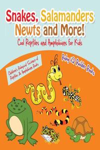 Snakes, Salamanders, Newts and More! Cool Reptiles and Amphibians for Kids - Children's Biological Science of Reptiles & Amphibians Books