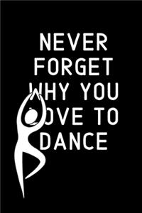 Never forget why you LOVE to dance