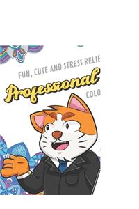 Fun Cute And Stress Relieving Professional Cat Coloring Book