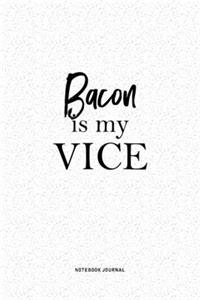 Bacon Is My Vice