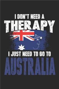 I Don't Need A Therapy I Just Need To Go To Australia