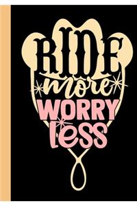 Ride More Worry Less