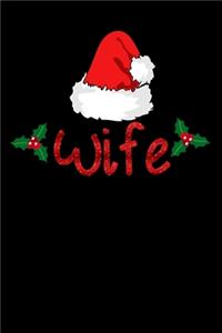 wife: santa claus christmas Lined Notebook / Diary / Journal To Write In 6"x9" for Christmas holiday gift for Women, Men and kids who love santa Elf