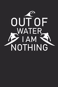 Out of Water I Am Nothing
