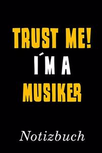 Trust Me I´m A Musiker Notizbuch