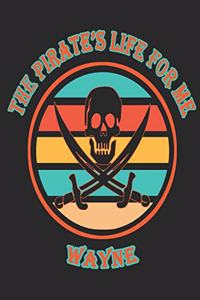 The Pirate's Life For ME Wayne�