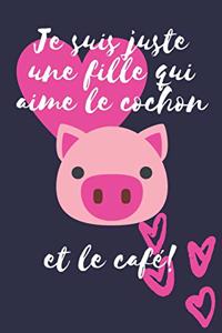 Je suis juste une fille qui aime le cochon et le café!