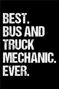 Best. Bus and Truck Mechanic. Ever.