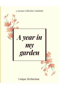 A year in my garden, Unique herbarium: A perfect notebook for nature and herb-lovers - for plant collecting, sketching and identifying leaves and flowers (version 14)