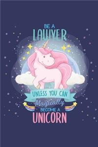 Be A Lawyer Unless You Can Become A Unicorn