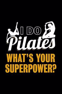I DO PILATES. What's Your Superpower?