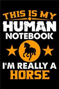 This Is My Human Notebook I'm Really a Horse