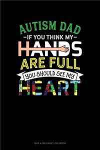 Autism Dad If You Think My Hands Are Full You Should See My Heart