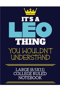 It's A Leo Thing You Wouldn't Understand Large (8.5x11) College Ruled Notebook